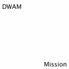 DWAM - Mission