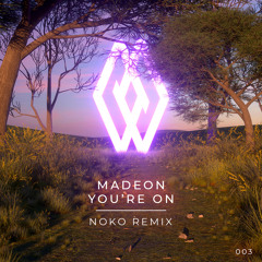 Madeon - You're On (NOKO Remix)