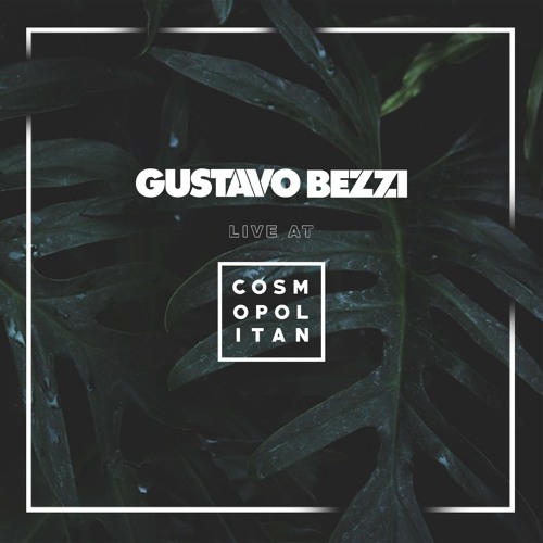 Gustavo Bezzi live at Cosmopolitan #01