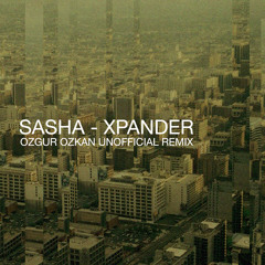 Sasha - Xpander (Ozgur Ozkan Remix)