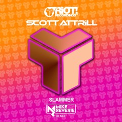 Slammer (Mike Reverie Remix) Scott Attrill - Short Clip