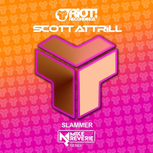 Slammer (Mike Reverie Remix) Scott Attrill - Short Clip