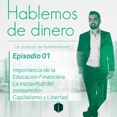 Hablemos De Dinero Podcast Episodio 01
