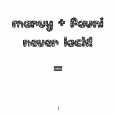 marvy ayy + thouxanbanfauni = never lack