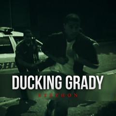 Ducking Grady (prod by DzyxTayMasterchef)