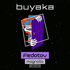 BYK014 | Fedotov - Magnolia (Original Mix)