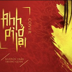 Anh Ơi Ở Lại - Nguyễn Trần Trung Quân(Cover)