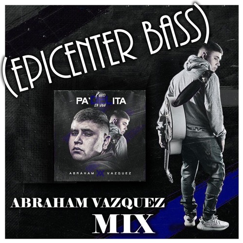 MIX Abraham Vazques PA'DELITA (Epicenter Bass) 2019