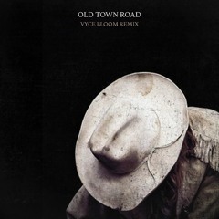 Old Town Road (Vyce Bloom Remix)