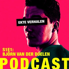 'Ekte Verhalen' Podcast S1E3 - Björn Van Der Doelen