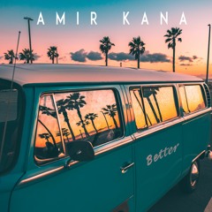 Better - Khalid (Acoustic Cover by Amir Kana)