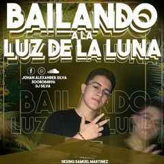 BAILANDO A LA LUZ DE LA LUNA (Dj Silva)