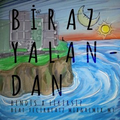 Bendis x Fikirsiz - Biraz Yalandan (MT Beyazkin Remix)