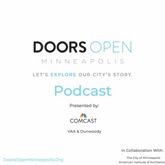 Doors Open Minneapolis Podcast EP3: VAA and Dunwoody