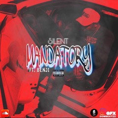 $ILENT - MANDATORY FT BENJI