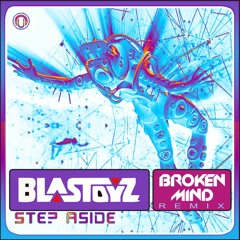 Blastoyz - Step Aside (Broken Mind Remix)**FREE WAV DOWNLOAD**