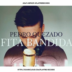 Pedro Quezado - Fita Bandida (Projeto Rap 2019)