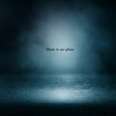 there is no place