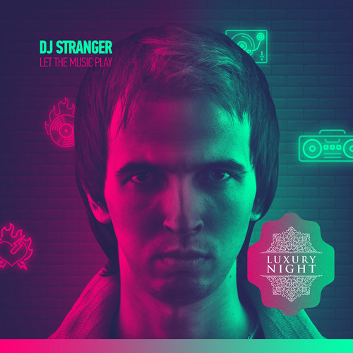 DJ Stranger - Let The Music Play (Original Mix)