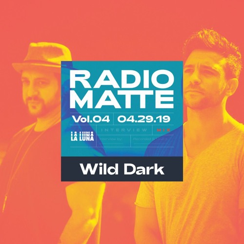 RADIO MATTE FT. WILD DARK - VOL. 04