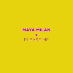Maya Milan - Please Me