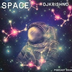 DJ KRISHNO - SPACE  PODCAST 2019