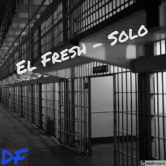 El Fresh- Solo