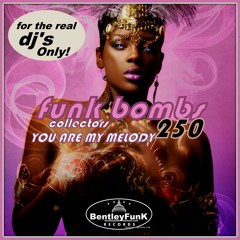 FUNK BOMBS COLLECTORS 250 YOU ARE MY MELODY
