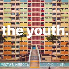 Fortu & Mendoza X Lucho X ATL - The Youth (Original Mix)