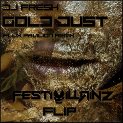 DJ Fresh - Gold Dust (Flux Pavilion Remix) FESTIVILLAINZ FLIP