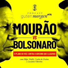 75: Mourão vs Bolsonaro – O plano do vice contra o governo que elegemos