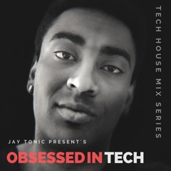 Obsessed in Tech by Jay Tonic