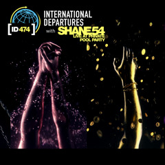 International Departures 474 - Live at Private Pool Party