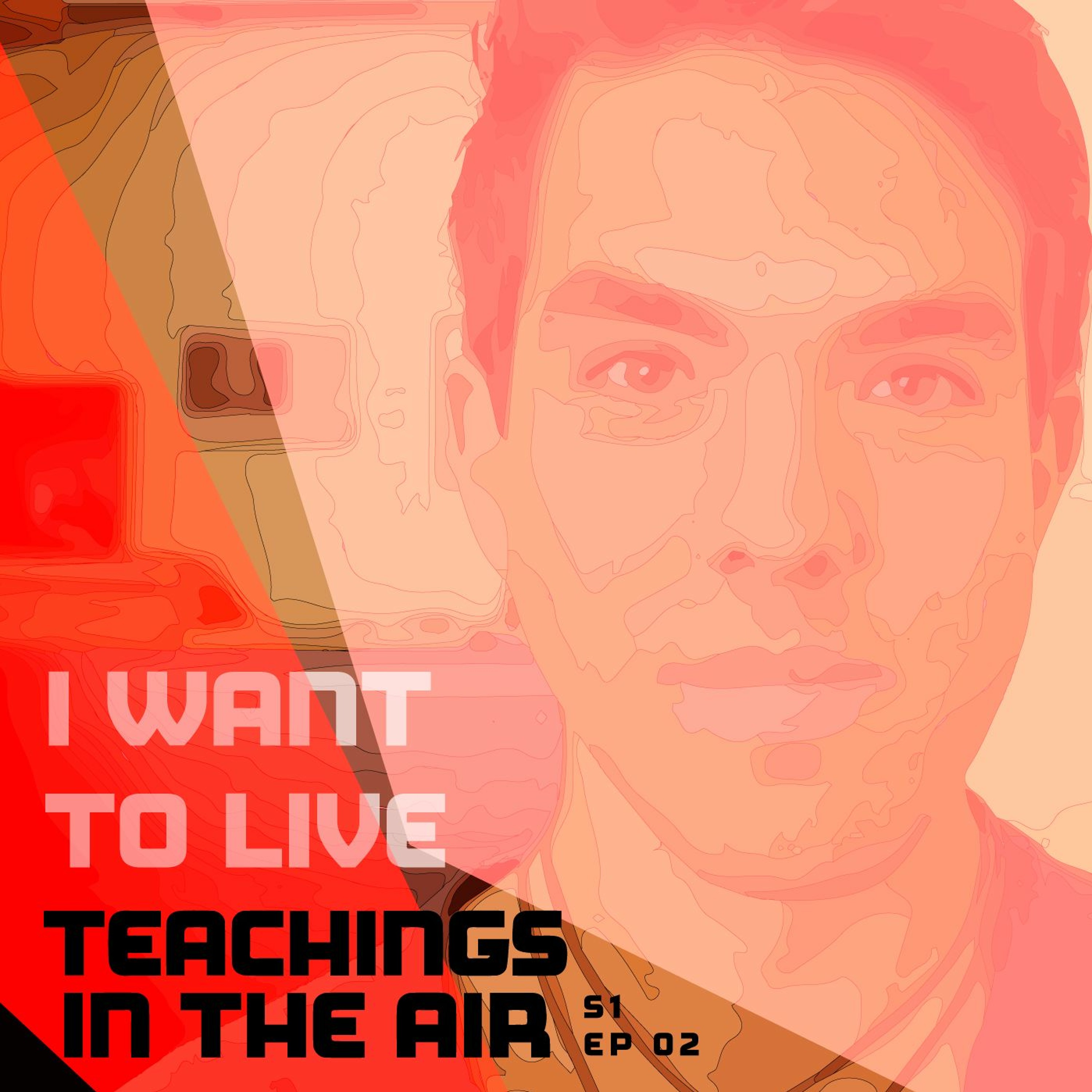 S1 Ep 2 - I Want To Live episode artwork