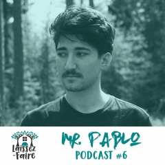 Laissez-Faire Podcast #6 - Mr. Pablo