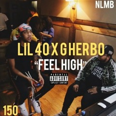 Lil 40 X G Herbo "Feel High"
