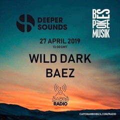 Deeper Sounds & Bespoke Musik / Mambo Radio - Wild Dark - 27.04.19