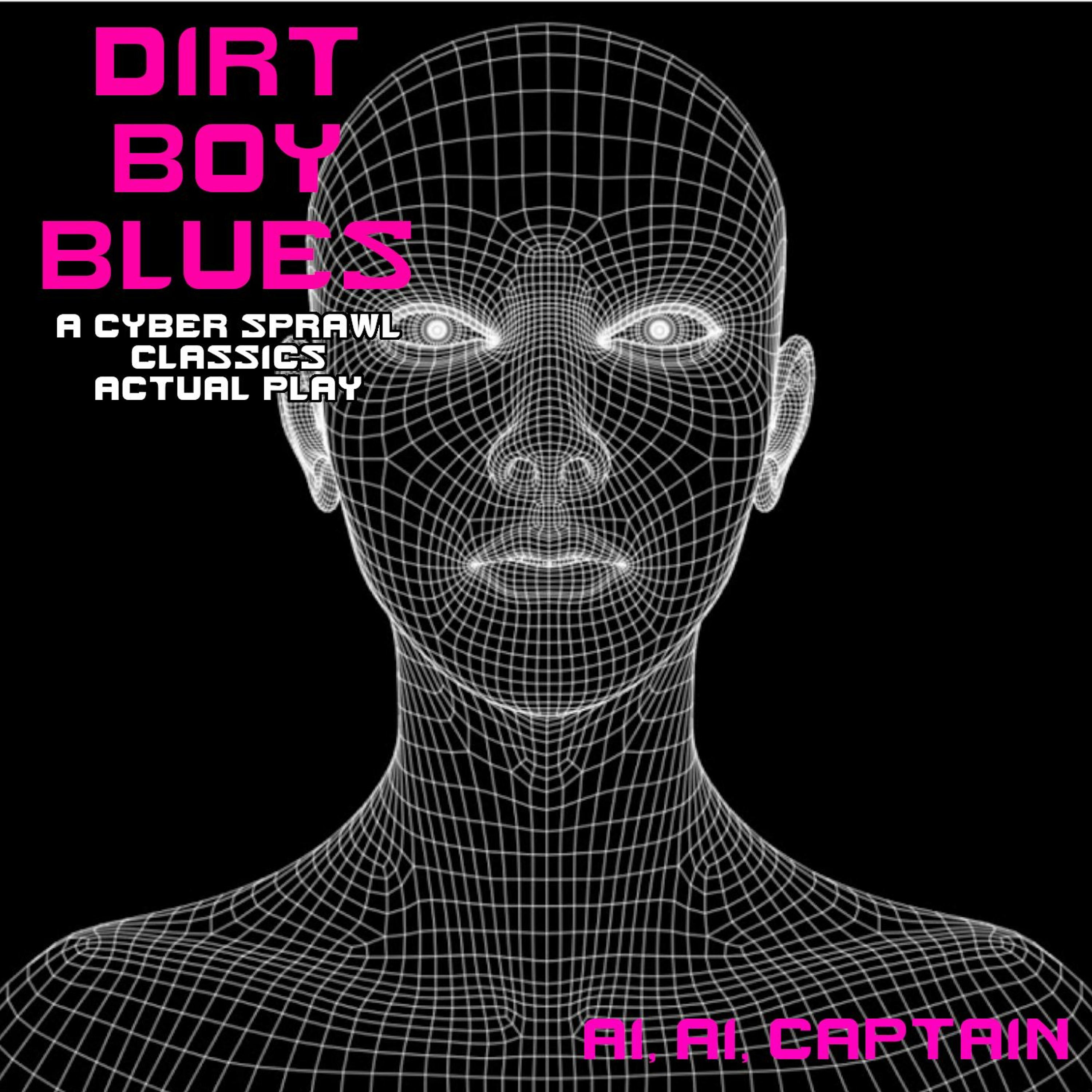 Dirt Boy Blues 02 - A.I. A.I. Captain (DCC RPG Actual Play)