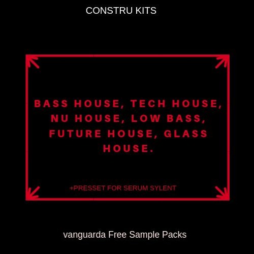 VANGUARDA CONSTRU KITS - Bass House, Tech House, Nu House, Low Bass, Future House, Glass House