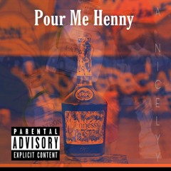 Pour Me Henny