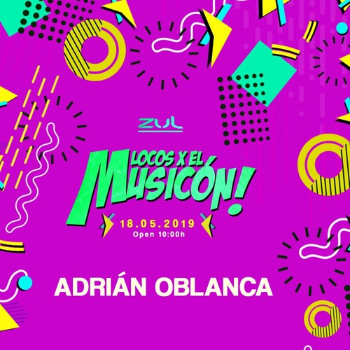 ADRIAN OBLANCA - PROMO MIX LOCOS X EL MUSICON ZUL (18 - 05 - 2019)