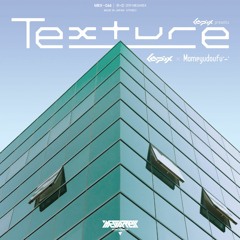 lapix & Mameyudoufu - 「Texture」Crossfade