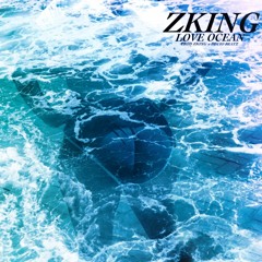 ZKing - Love Ocean (Prod Decio X ZKing)