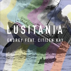 Lusitania feat. Citizen Kay