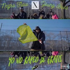 El Negro Flow Ft. YoungBoss LZF - Yo No Rapeo De Gratis