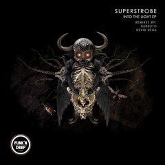 Superstrobe - Into The Light EP ft Barbuto, Devid Dega [Funk'n Deep Black]