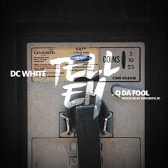 DC White x Q Da Fool "Tell Em"