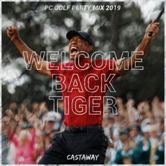 Welcome Back Tiger (PC Golf Party Mix 2019)