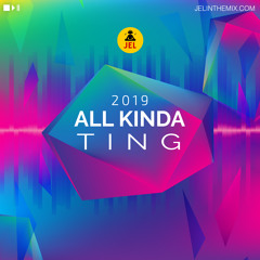 2019 ALL KINDA TING BIRTHDAY MIX (Multi-genre JEL Birthday Mix)