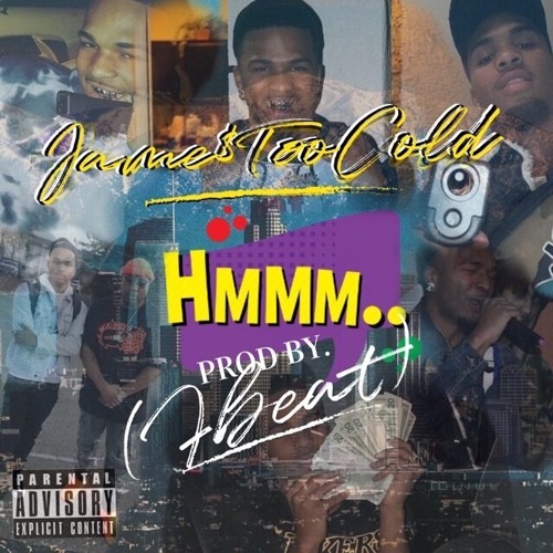 Jame$TooCold - HMMM ! (Fbeat Prod ) IG: @JamesTooCold_